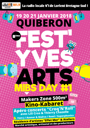 L'édition du MIBS-Day #1 accompagné par le Fest'Yves Arts (8ème édition) s'est déroulée à Quiberon les 19-20-21 Janvier 2018